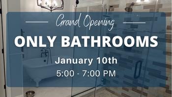 Only Bathrooms Grand Opening